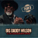 Big Daddy Wilson & Goosebumps Bros. - Plan B Big Daddy Wilson & Goosebumps Bros. - Plan B