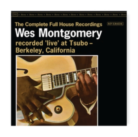 Wes Montgomery - The Complete Full House Recordings