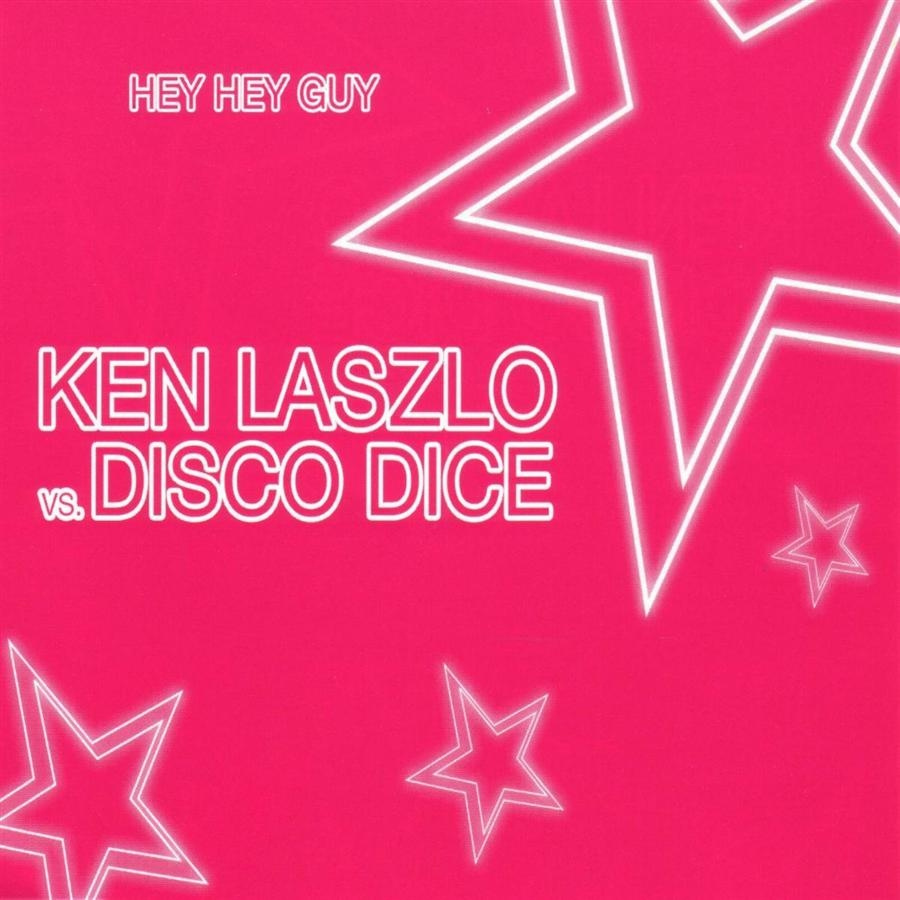 Laszlo Ken Vs. Disco Dice - Hey Hey Guy