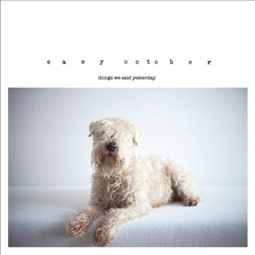 Easy October - Things We Said Yesterday