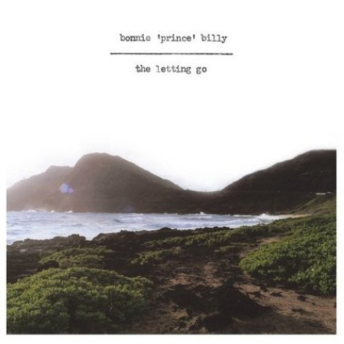 Bonnie 'prince' Billy - The Letting Go