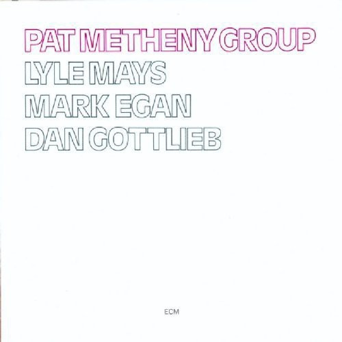 Pat Metheny Group - Pat Metheny Group