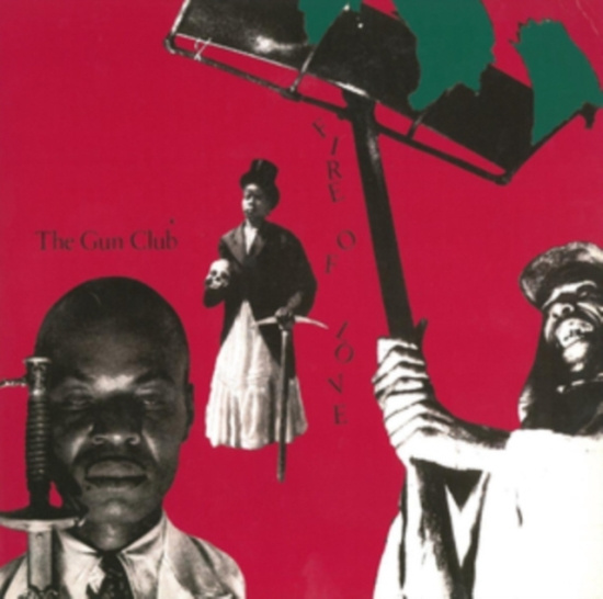 Gun Club The - Fire Of Love