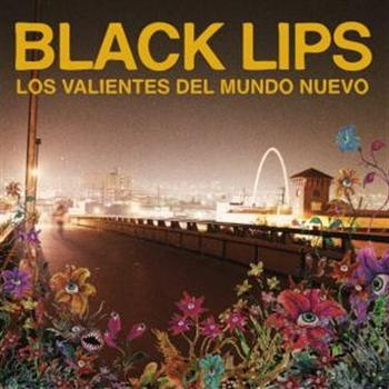 The Black Lips - Los Valientes Del Mundo Nuevo