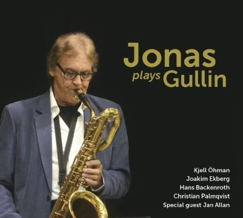 Bertil Jonasson  Kjell Öhman  Hans - Jonas Plays Gullin