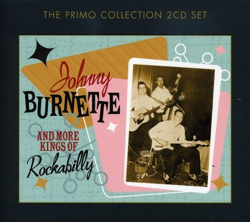 Burnette Johnny - Johnny & More Kings Of Rockabilly