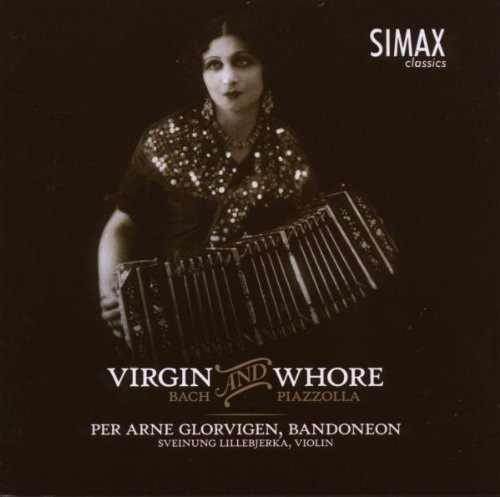 Glorvigenper Arne/Lillebjerka/Ball - Virgin And Whore (Bach And Piazzoll