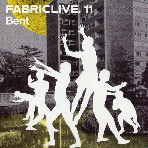 Bent - Fabriclive 11