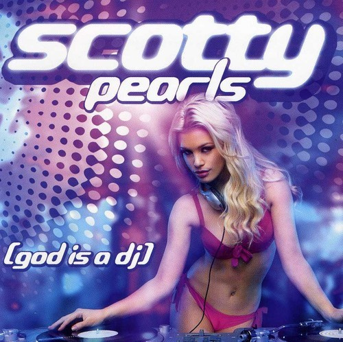 Scotty - Pearls (God Is A Dj)