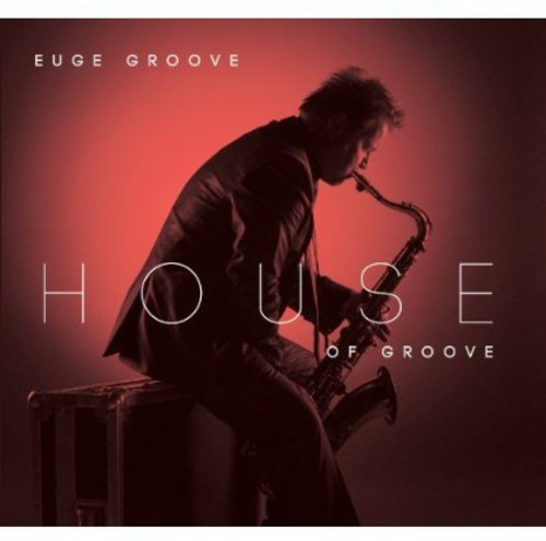 Groove Euge - House Of Groove