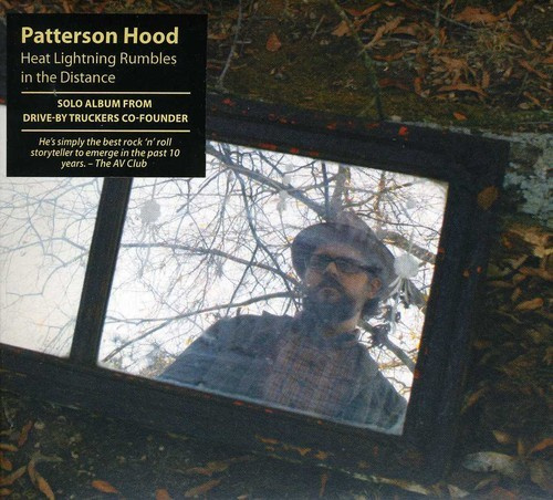 Patterson Hood - Heat Lightning Rumbles In The Dista