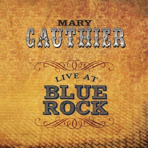 Mary Gauthier - Live At Blue Rock