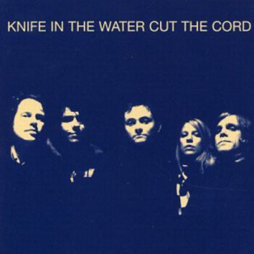 Knife In The Water - Cut The Chord