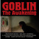 Goblin - Awakening Goblin - Awakening