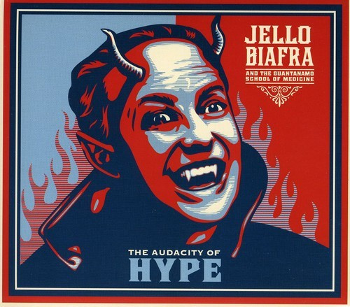 Biafra Jello And The Guantanamo Sch - Audacity Of Hype