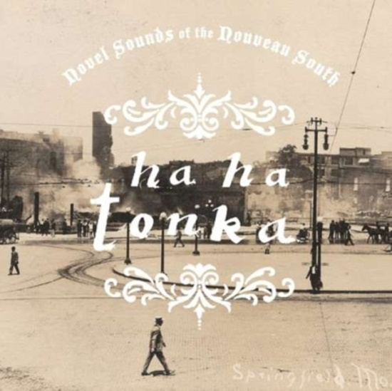 Ha Ha Tonka - Novel Sounds Of The Nouveau South