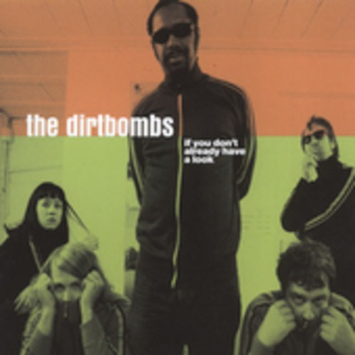 Dirtbombs - If You Don't Already Have A Lo
