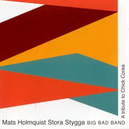 Mats Holmquist Stora Stygga Big Bad - A Tribute To Chick Corea