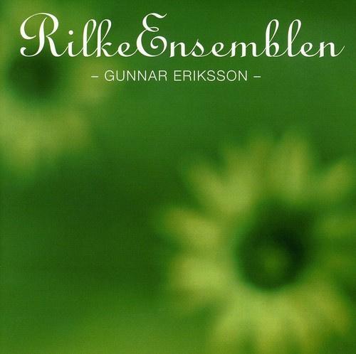 Rilkeensemblen - Rilkeensemblen & Gunnar Eriksson
