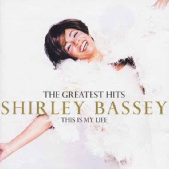 Shirley Bassey - The Greatest Hits: This Is My