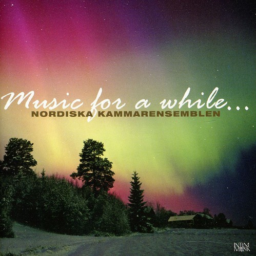 Nordic Chamber Ensemble - Music For A While...