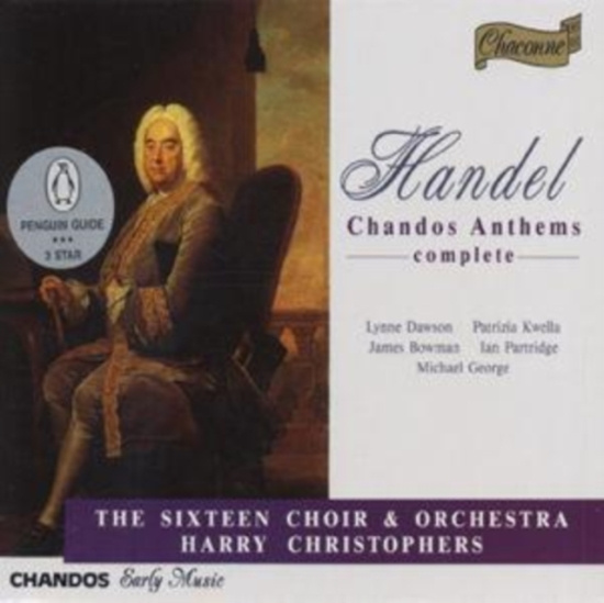 The Sixteen Harry Christophers - Händel: Chandos Anthems - Complete