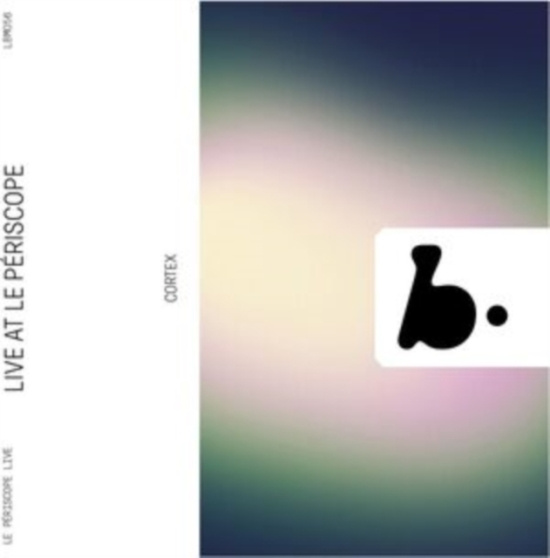 Cortex - Live At Le Periscope