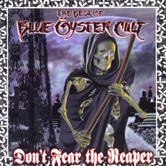 Blue Oyster Cult - Don't Fear The Reaper: The Best Of Blue Öyster Cult