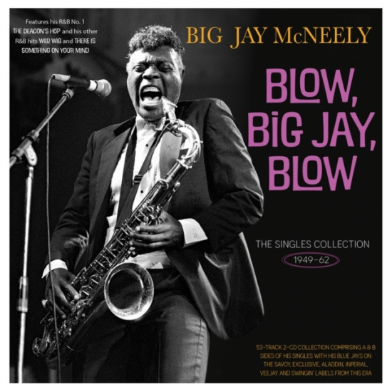 Big Jay Mcneely - Blow, Big Jay, Blow - The Singles C