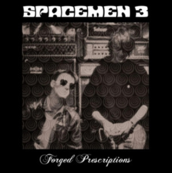 Spacemen 3 - Forged Prescriptions