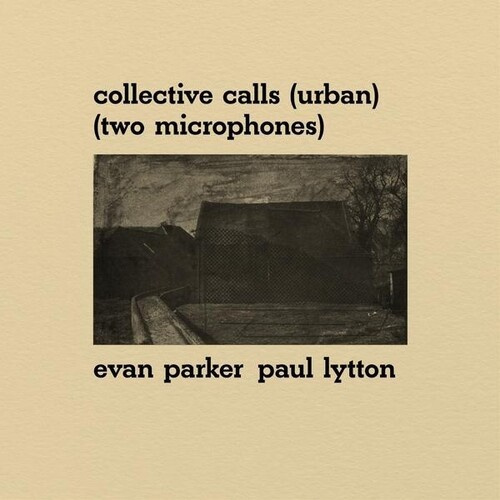 Evan Parker & Paul Lytton - Collective Calls (Urban) (Two Micro