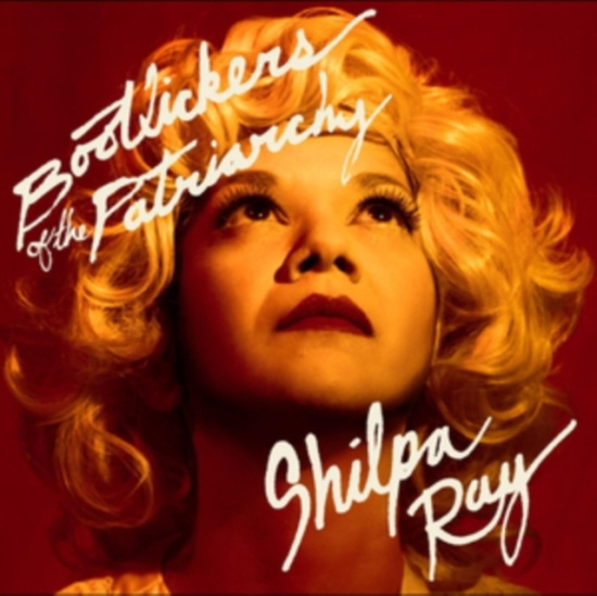 Ray Shilpa - Bootlickers Of The Patriarchy (Indi