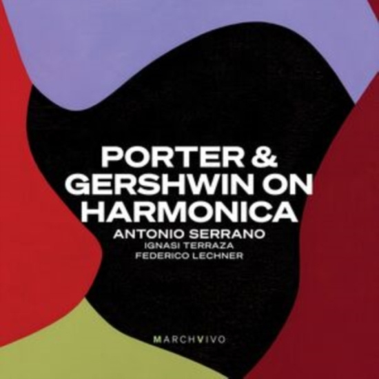 Antonio Serrano - Porter & Gershwin On Harmonica (Liv