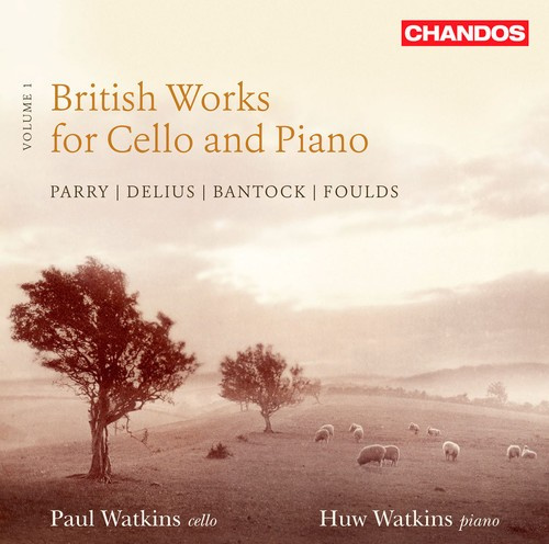 Parry / Delius / Bantock / Foulds - British Works For Cello And Piano