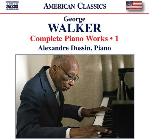 George Walker - Complete Piano Works, Vol. 1