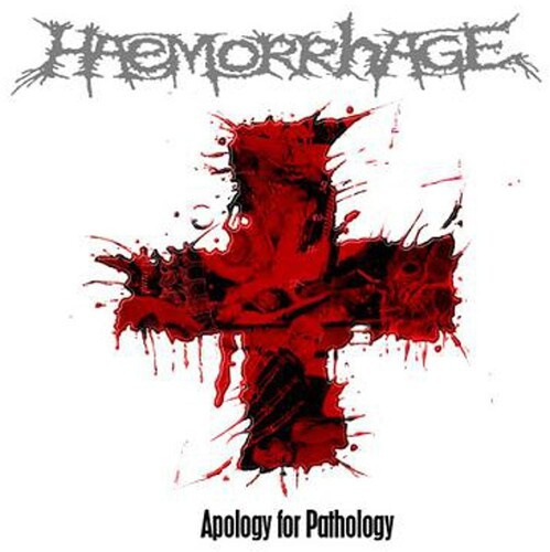 Haemorrhage - Apology For Pathology (Reissue)