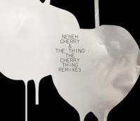 Neneh Cherry - The Cherry Thing Remixed