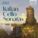 Various Artists - Italian Cello Sonatas Various Artists - Italian Cello Sonatas