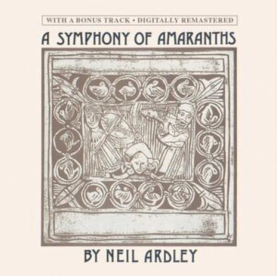 Ardley Neil - A Symphony Of Amaranths