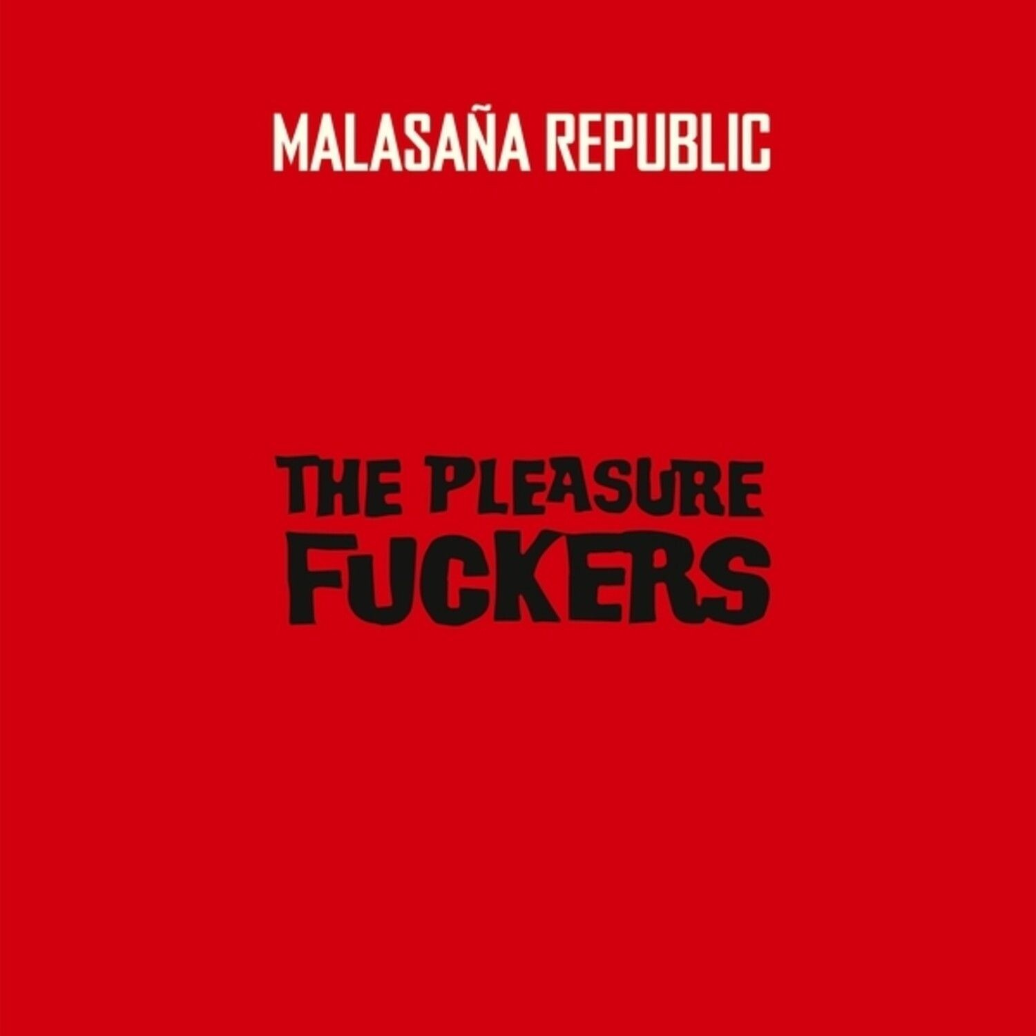 The Pleasure Fuckers - Malasaña Republic
