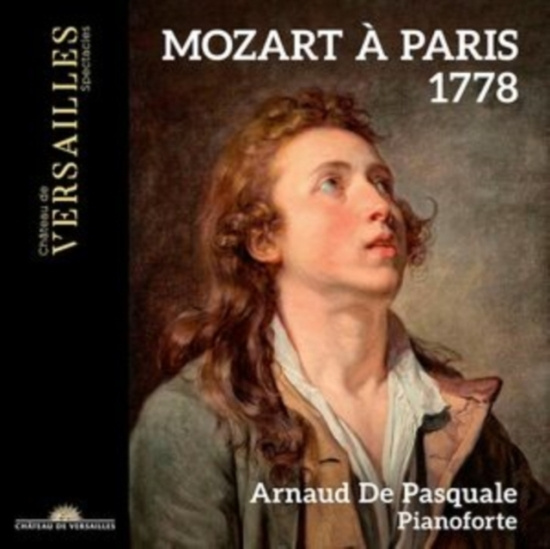 Arnaud De Pasquale - Mozart A Paris 1778