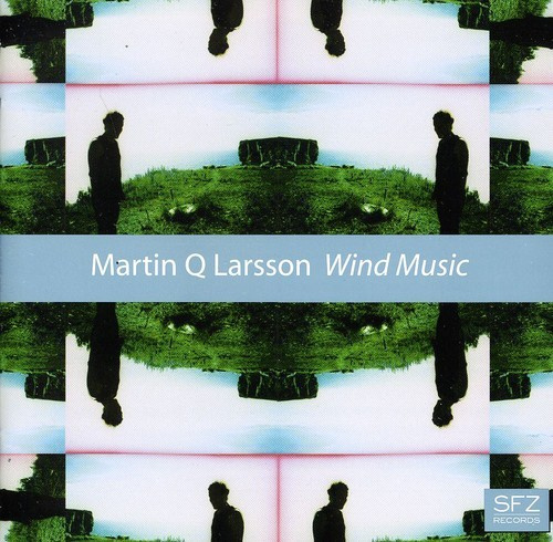 Martin Q Larsson - Wind Music