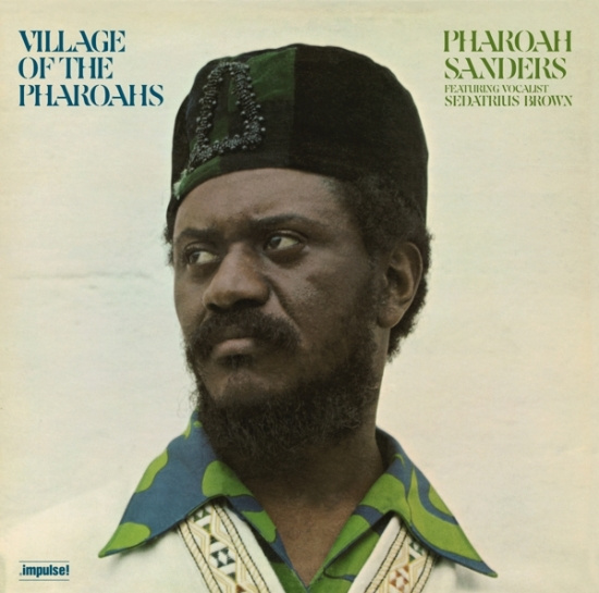 Pharoah Sanders - Village Of The Pharaohs
