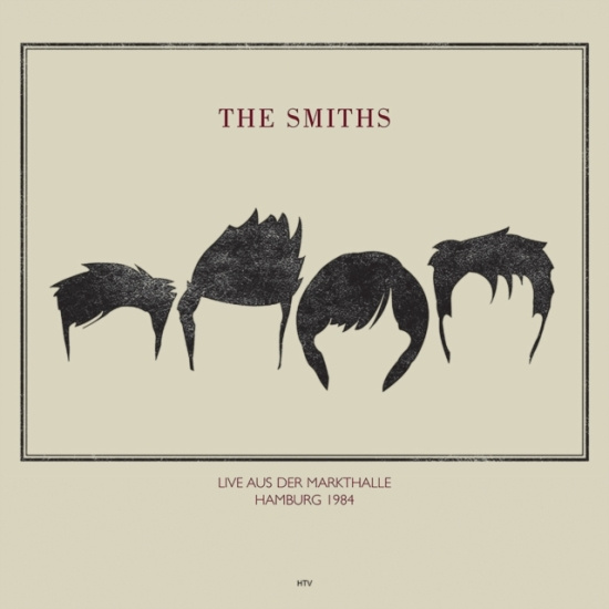 Smiths The - Live At Rockpalast, Markthalle 1984