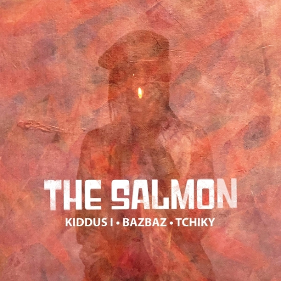 The Salmon (Kiddus I Bazbaz & Tchiky) - The Salmon
