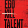 Ego Kill Talent - The Dance Between Extremes Ego Kill Talent - The Dance Between Extremes