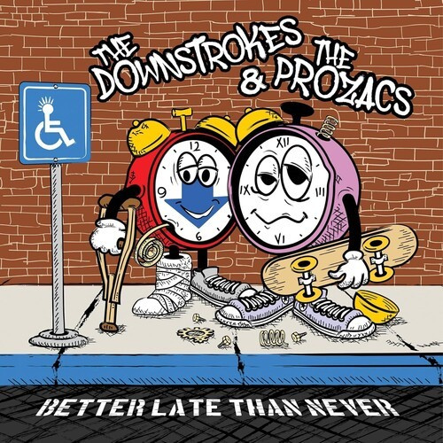 The Downstrokes & The Prozacs - Better Late Than Never