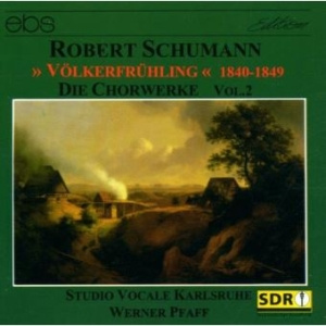 Studio Vocale Karlsruhe Werner Pfa - Robert Schumann: Choral Works Vol.