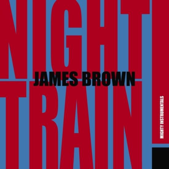 Brown James - Night Train (Mighty Instrumentals)