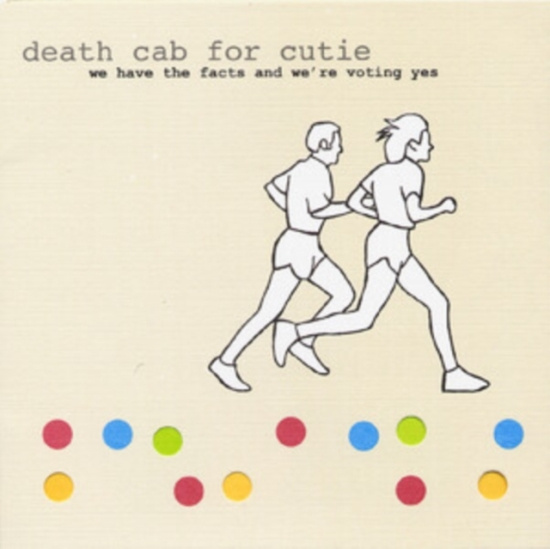 Death Cab For Cutie - We Have The Facts And We're Voting